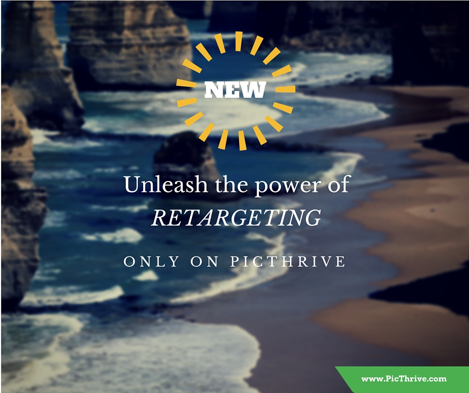 PicThrive - Now Available Retargeting.