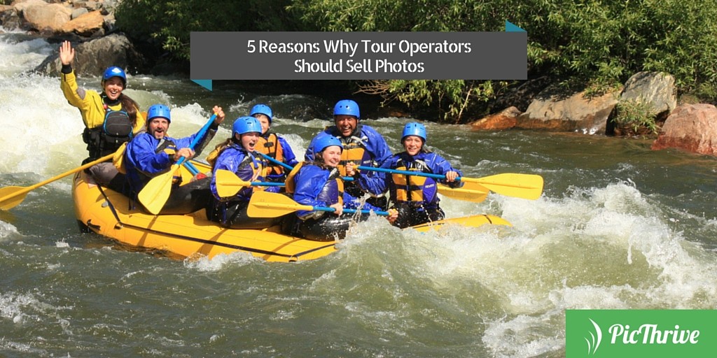 PicThrive - Photo Sales - 5 Reasons Why Every Tour Operator Should Sell Photos (1)